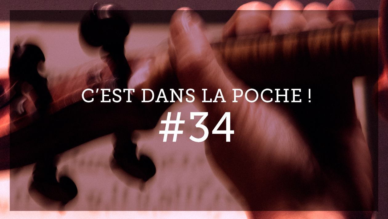Podcast C'est dans la poche épisode 34