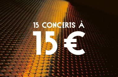 15 concerts à 15 € la place